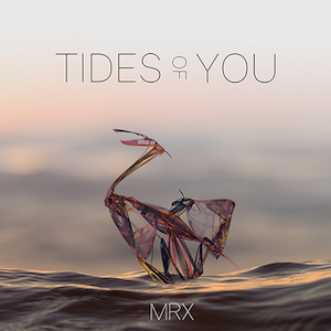 MRX - Tides Of You.jpg